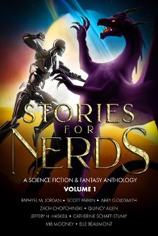 stories for nerds: a science fiction &amp; fantasy anthology-raphyel m. jordan-scott parkin-abby goldsmith-9798201957537