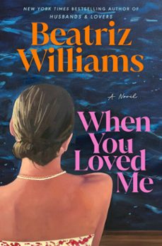 when you loved me (ebook)-beatriz williams-9798217094837