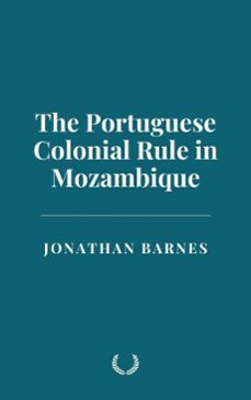 the portuguese colonial rule in mozambique (ebook)-jonathan barnes-9798230225737