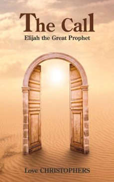 the call: elijah the great prophet (ebook)-love christophers-9798230553137