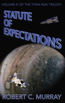 statute of expectations: volume 3 of the titan run trilogy (ebook)-robert murray-9798231006137
