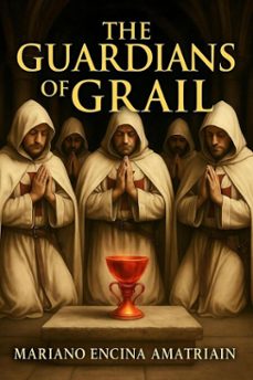 the guardians of the grail (ebook)-mariano encina-9798231330737