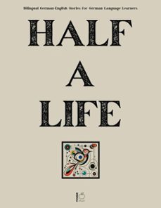 half a life: bilingual german-english stories for german language learners (ebook)-pomme bilingual-9798231516537