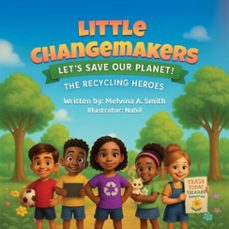 little changemakers: the recycling heroes (ebook)-melvina a. smith-9798231575237
