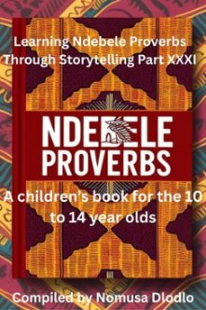 learning ndebele proverbs through storytelling part xxxi (ebook)-nomusa dlodlo-9798232974237