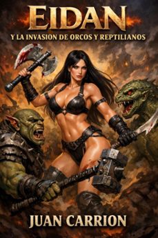 eidan y la invasion de orcos y reptilianos (ebook)-juan carrion-9798233225437