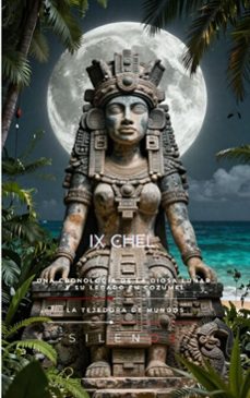 ix chel: la diosa lunar (ebook)-cristina lobo-manuel rodsua-9798233242137