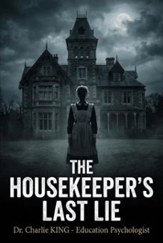 the housekeeper's last lie (ebook)-charlie king-9798233444937