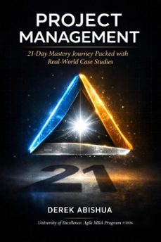 project management: a 21-day mastery journey (ebook)-derek abishua-9798233977237