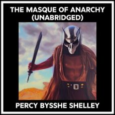 the masque of anarchy (unabridged) (audiolibro)-percy bysshe shelley-9798822568037