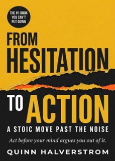 from hesitation to action-quinn halverstrom-9798905807237