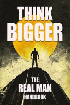 think bigger - the real man handbook (ebook)-michael berg-9798999168337