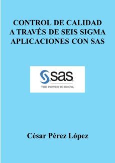 control de calidad a traves de seis sigma aplicaciones con sas (ebook)-cesar perez lopez-cdlap00011537