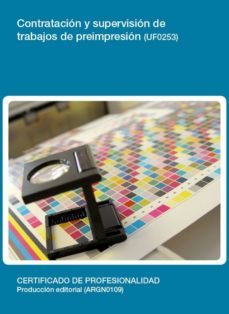 uf0253 - contratacion y supervision de trabajos de preimpresion (ebook)-enmanuela cabello vergara-cdlel00000237