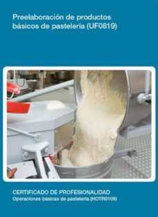 uf0819 - preelaboracion de productos basicos de pasteleria (ebook)-cdlel00000337