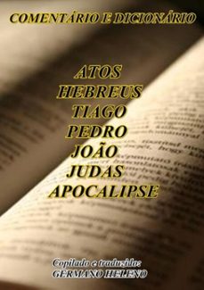 comentário :atos,hebreus,tiago,i,ii pedro,i,ii,iii joão,judas,apocalipse (ebook)-copilado traduzido por: germano e heleno-3410001382147