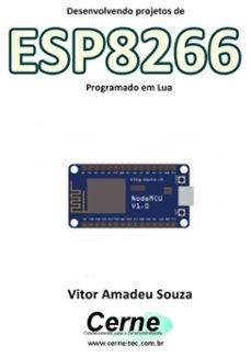 desenvolvimento de projetos com esp8266 programado em lua (ebook)-vitor amadeu souza-3410002412447