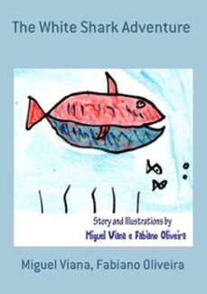 the white shark adventure (ebook)-miguel viana, fabiano oliveira-3410002852847