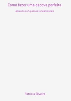 como fazer uma escova perfeita (ebook)-patrícia silveira-3410003933347