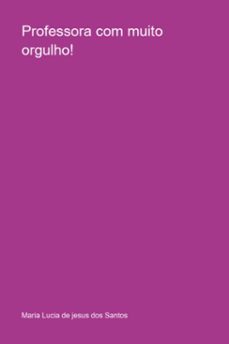 professora com muito orgulho! (ebook)-maria lucia jesus de dos santos-3410005053647