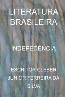 indepedencia (ebook)-escritor cleber junior ferreira da silva-3410005935547