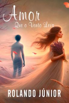 amor que o vento leva (ebook)-júnior rolando-3410007234747