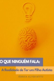 o que ninguem fala: a realidade de ter um filho autista (ebook)-jessica alves britto-3410007389447