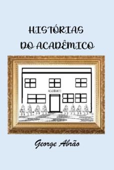 historias do academico (ebook)-george abrão-3410007553947