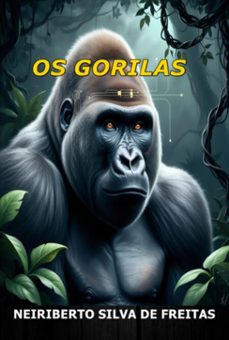 os gorilas (ebook)-neiriberto silva de freitas-3410007836347
