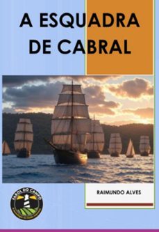 a esquadra de cabral (ebook)-raimundo alves-3410008361947