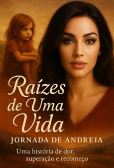 raízes de uma vida: a jornada de andreia (ebook)-andreia floriano borges-3410008529347