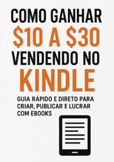 como ganhar $10 a s30 vendendo no kindle (ebook)-fábio fernando arruda de fernandes-3410008626947