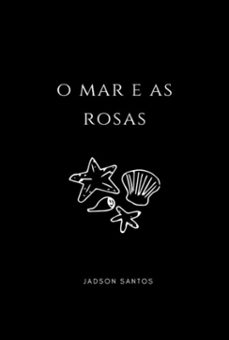 o mar e as rosas (ebook)-jadson santos-3410008736547