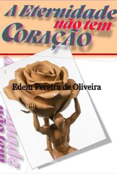 a eternidade no tem coraço (ebook)-edem pereira de oliveira-3410009025947