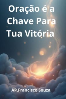 oraço a chave da tua vitoria (ebook)-apóstolo francisco souza-3410009048847