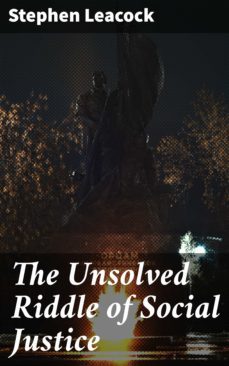 the unsolved riddle of social justice (ebook)-stephen leacock-4057664598547