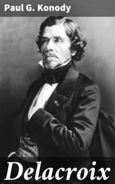 delacroix (ebook)-paul g. konody-4064066187347