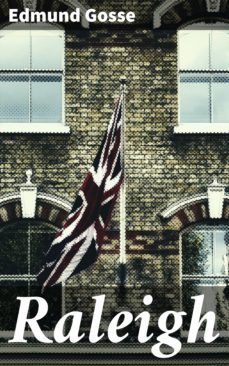 raleigh (ebook)-edmund gosse-4064066223847