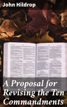 a proposal sor revising the ten commandments (ebook)-john hildrop-4064066312947