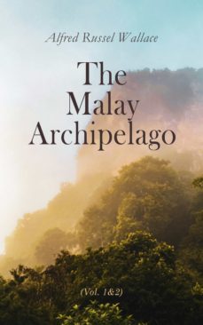 the malay archipelago (vol. 1&amp;2) (ebook)-4064066387747