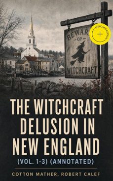 Imagen Principal de The Witchcraft Delusion in New England (Vol. 1-3)