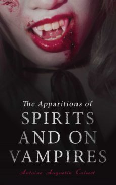 treatise on the apparitions of spirits and on vampires (ebook)-antoine augustin calmet-4066338119247