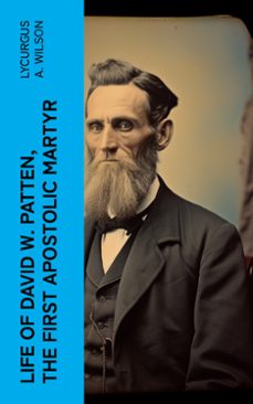life of david w. patten, the first apostolic martyr (ebook)-lycurgus a. wilson-4066339561847