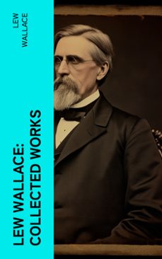 lew wallace: collected works (ebook)-lew wallace-4066339572447