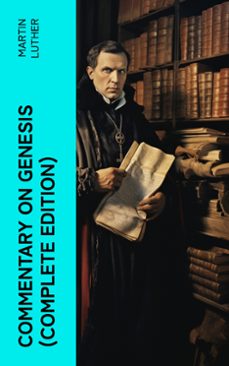 commentary on genesis (complete edition) (ebook)-martin luther-4066339581647