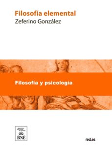 filosofia elemental (ebook)-ceferino gonzález y díaz tuñón-4099995482447