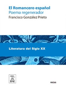 el romancero español poema regenerador, con introduccion y epilogos simbolicos y precedido de un prologo sociologico... urania (ebook)-francisco gonzález prieto-4099995484847