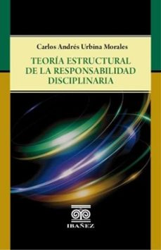 teoria estructural de la responsabilidad disciplinaria (ebook)-carlos andrés urbina morales-4099995594447