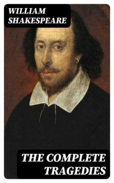 the complete tragedies (ebook)-william shakespeare-8596547000747