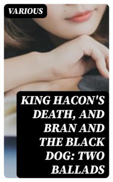 king hacon's death, and bran and the black dog: two ballads (ebook)-8596547305347
